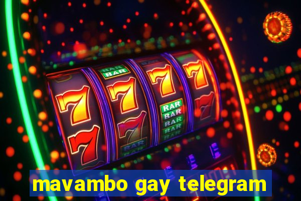 mavambo gay telegram